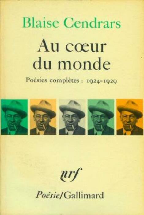 Au coeur du monde ; précédé de Feuilles de route ; Sud-Américains ; Poèmes divers
