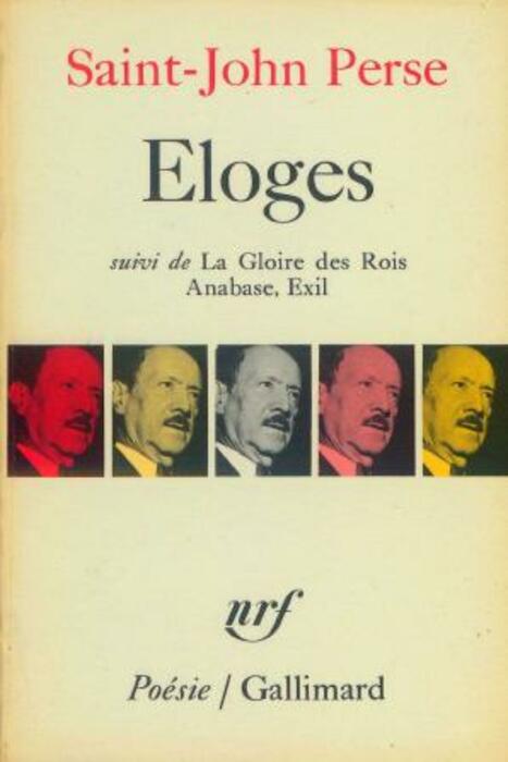 Eloges ; suivi de La gloire des rois ; Anabase ; Exil